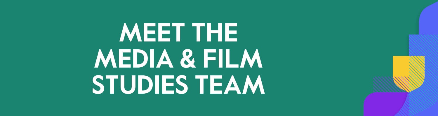 Meet the Media & Film Studies team