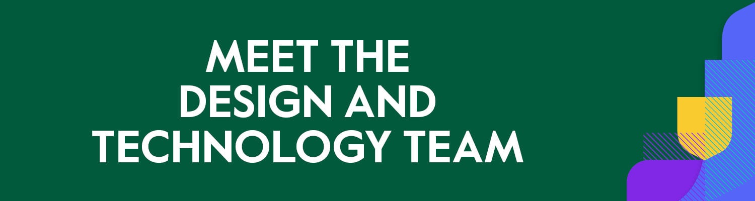 Meet the Design and Technology team