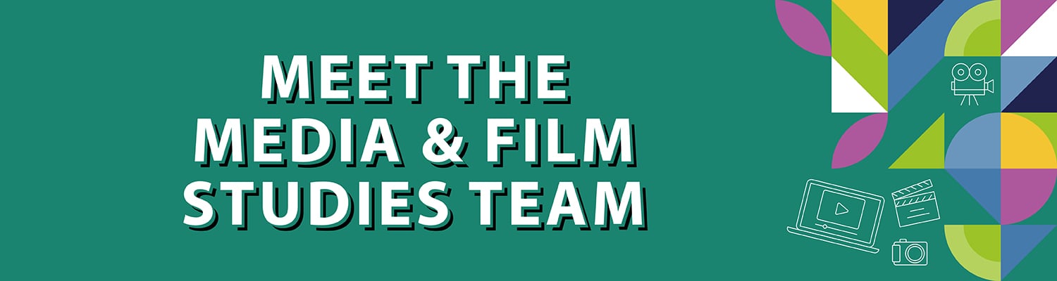 Meet the Media and Film Studies team